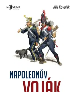 Biografie - Životopisy Napoleonův voják - Jiří Kovařík