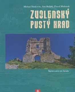 Historické pamiatky, hrady a zámky Zvolenský pustý hrad - Michal Šimkovic