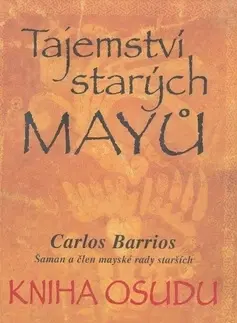 História Tajemství starých Mayů - Carlos Barrios