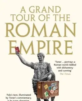 Starovek A Grand Tour of the Roman Empire by Marcus Sidonius Falx - Jerry Toner