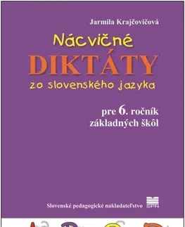 Slovenský jazyk Nácvičné diktáty zo slovenského jazyka pre 6. ročník ZŠ - Jarmila Krajčovičová
