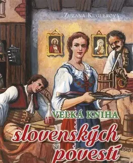 Slovenská beletria Veľká kniha slovenských povestí 2. diel - Zuzana Kuglerová