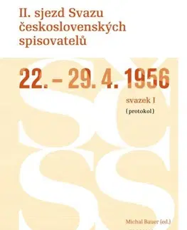Odborná a náučná literatúra - ostatné II. sjezd Svazu československých spisovatelů 22.–29. 4. 1956 (protokol) - Michal Bauer