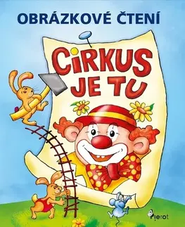 Pre deti a mládež - ostatné Obrázkové čtení - Cirkus je tu - Petr Šulc
