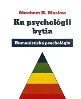 Psychológia, etika Ku psychológii bytia - Abraham H. Maslow