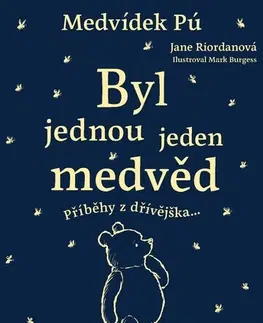 Rozprávky Medvídek Pú: Byl jednou jeden medvěd - Jane Riordan
