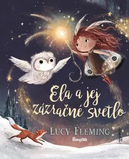 Rozprávky Ela a jej zázračné svetlo - Lucy Fleming,Lucia Hlubeňová