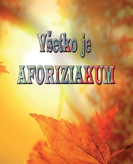 Poézia Všetko je aforiziakum - Miroslav Kapusta