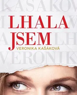 Skutočné príbehy Lhala jsem - Veronika Kašáková