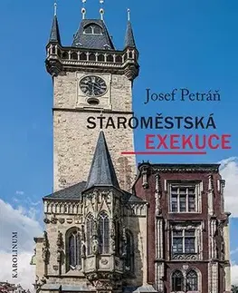 Pre vysoké školy Staroměstská exekuce - Josef Petráň