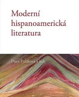 Pre vysoké školy Moderní hispanoamerická literatura - Dora Poláková