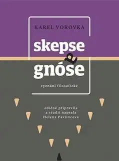 Filozofia Skepse a gnóse - Karel Vorovka