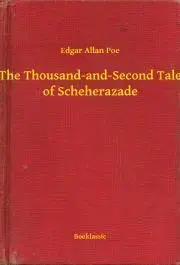 Svetová beletria The Thousand-and-Second Tale of Scheherazade - Edgar Allan Poe