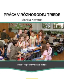 Pedagogika, vzdelávanie, vyučovanie Práca v rôznorodej triede - Monika Novotná