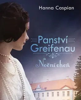 Historické romány Panství Greifenau: Noční oheň - Hanna Caspian