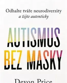 Psychológia, etika Autismus bez masky - Devon Price
