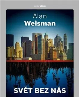 Prírodné vedy - ostatné Svět bez nás, 2.vydání - Alan Weisman