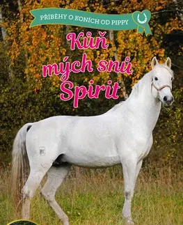 Pre deti a mládež - ostatné Kůň mých snů Spirit - Pippa Funnell