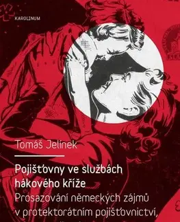 Vojnová literatúra - ostané Pojišťovny ve službách hákového kříže - Tomáš Jelínek