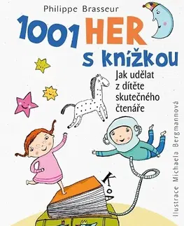 Výchova, cvičenie a hry s deťmi 1001 her s knížkou - Philippe Brasseur