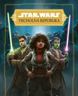 Fantasy, upíri Star Wars: Vrcholná Republika - Ze stínů - Justina Ireland,Lukáš Potužník
