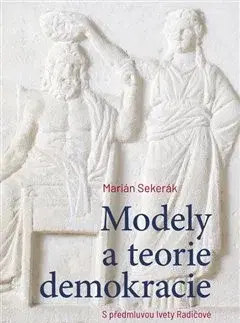 Politológia Modely a teorie demokracie - Marián Sekerák