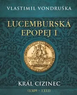 Historické romány Lucemburská epopej I - Vlastimil Vondruška