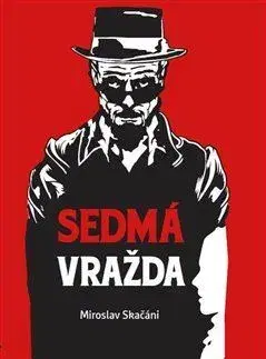 Detektívky, trilery, horory Sedmá vražda - Miroslav Skačáni