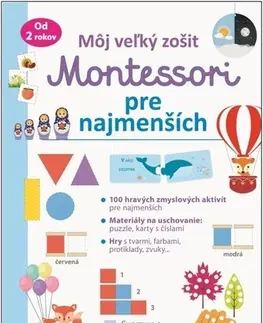 Nalepovačky, vystrihovačky, skladačky Môj veľký zošit: Montessori pre najmenších