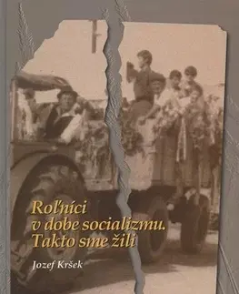 Slovenské a české dejiny Roľníci v dobe socializmu - Jozef Kršek