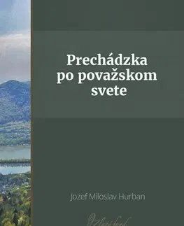 Slovenská beletria Prechádzka po považskom svete - Jozef Miloslav Hurban