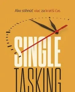 Rozvoj osobnosti Singletasking: Ako urobiť viac v kratšom čase - Devora Zacková