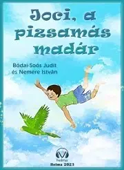 Rozprávky Joci, a pizsamás madár - Judit Bódai-Soós,István Nemere