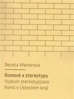 Učebnice - ostatné Romové a stereotypy - Renata Weinerová