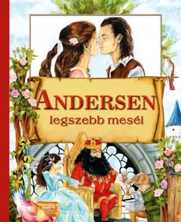 Rozprávky Andersen legszebb meséi - Hans Christian Andersen