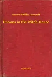 Svetová beletria Dreams in the Witch-House - Howard Phillips Lovecraft