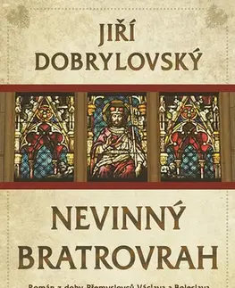 Historické romány Nevinný bratrovrah - Jiří Dobrylovský