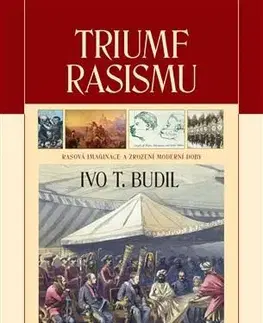 Svetové dejiny, dejiny štátov Triumf rasismu - Ivo T. Budil