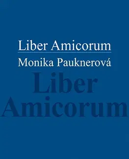Právo - ostatné Liber Amicorum - Monika Pauknerová