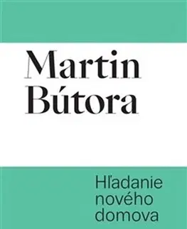 Sociológia, etnológia Hľadanie nového domova - Martin Bútora