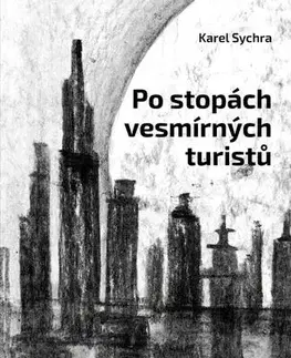 Sci-fi a fantasy Po stopách vesmírných turistů - Karel Sychra
