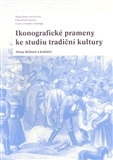 Slovenské a české dejiny Ikonografické prameny ke studiu tradiční kultury - Kolektív autorov