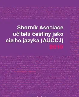 Učebnice a príručky Sborník Asociace učitelů češtiny jako cizího jazyka 2010 - Kateřina Hlínová