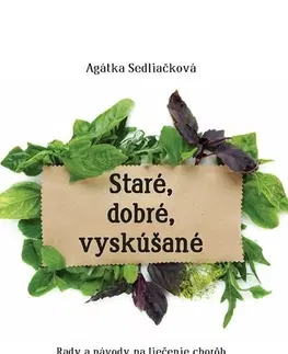Prírodná lekáreň, bylinky Staré, dobré, vyskúšané - Agátka Sedliačková