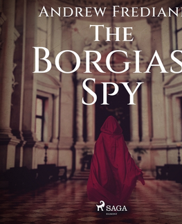 Beletria - ostatné Saga Egmont The Borgias' Spy (EN)