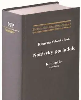 Občianske právo Notársky poriadok. Komentár, 2. vydanie - Katarína Valová,Kolektív autorov