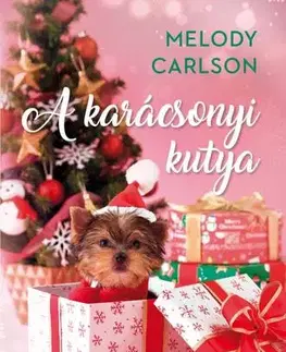 Romantická beletria A karácsonyi kutya - Melody Carlson