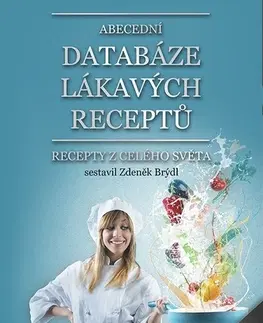 Kuchárky - ostatné Abecední databáze lákavých receptů - Zdeněk Brýdl