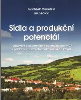 Ekonómia, Ekonomika Sídla a produkční potenciál - František Varadzin
