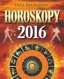 Astrológia, horoskopy, snáre Horoskopy 2016 - Olga Krumlovská